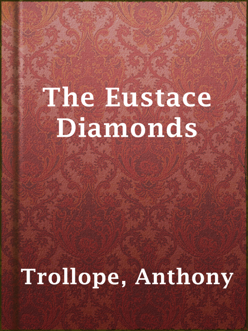 Title details for The Eustace Diamonds by Anthony Trollope - Wait list
